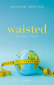 Cover for 

Waisted: The Biology of Body Fat






