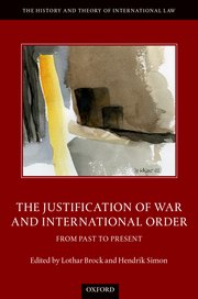 Cover for 

The Justification of War and International Order







