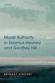 Cover for 

Moral Authority in Seamus Heaney and Geoffrey Hill







