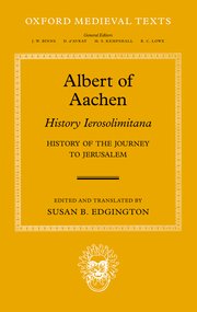 Cover for 

Albert of Aachen: Historia Ierosolimitana, History of the Journey to Jerusalem






