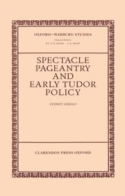 Cover for 

Spectacle, Pageantry, and Early Tudor Policy






