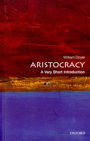 Cover for 

Aristocracy: A Very Short Introduction






