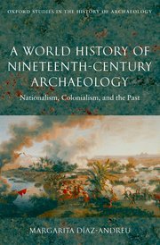 Cover for 

A World History of Nineteenth-Century Archaeology







