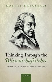 Cover for 

Thinking Through the Wissenschaftslehre






