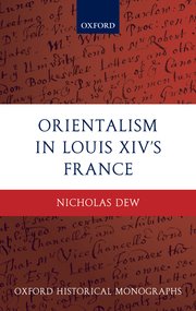 Cover for 

Orientalism in Louis XIVs France






