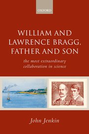 Cover for 

William and Lawrence Bragg, Father and Son






