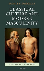 Cover for 

Classical Culture and Modern Masculinity







