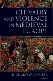 Cover for 

Chivalry and Violence in Medieval Europe






