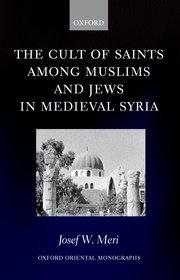 Image result for The Cult of Saints among Muslims and Jews in Medieval Syria