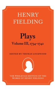 Cover for 

Henry Fielding - Plays, Volume III 1734-1742






