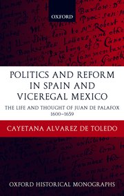 Cover for 

Politics and Reform in Spain and Viceregal Mexico






