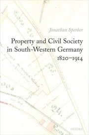 Cover for 

Property and Civil Society in South-Western Germany 1820-1914






