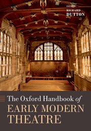 Cover for 

The Oxford Handbook of Early Modern Theatre






