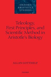 Cover for 

Teleology, First Principles, and Scientific Method in Aristotles Biology






