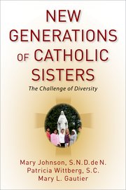 Cover for 

New Generations of Catholic Sisters






