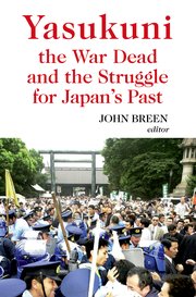 Cover for 

Yasukuni the War Dead and the Struggle for Japans Past






