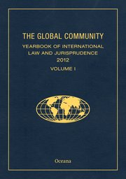 Cover for 

THE GLOBAL COMMUNITY YEARBOOK OF INTERNATIONAL LAW AND JURISPRUDENCE 2012







