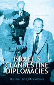 Cover for 

Israels Clandestine Diplomacies






