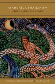 Cover for 

Ayahuasca Shamanism in the Amazon and Beyond






