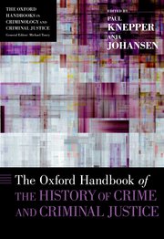 Cover for 

The Oxford Handbook of the History of Crime and Criminal Justice






