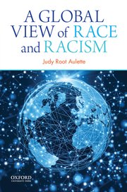 Cover for 

A Global View of Race and Racism






