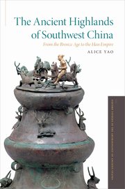 Cover for 

The Ancient Highlands of Southwest China






