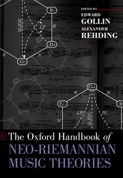 Cover for 

The Oxford Handbook of Neo-Riemannian Music Theories






