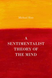 Cover for 

A Sentimentalist Theory of the Mind






