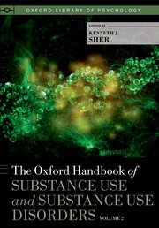 Cover for 

The Oxford Handbook of Substance Use and Substance Use Disorders






