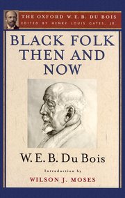 Cover for 

Black Folk Then and Now (The Oxford W.E.B. Du Bois)






