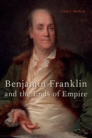 Cover for 

Benjamin Franklin and the Ends of Empire






