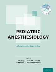 Cover for 

Pediatric Anesthesiology: A Comprehensive Board Review






