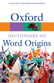 Cover for 

Oxford Dictionary of Word Origins






