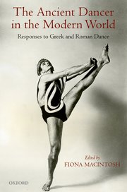 Cover for 

The Ancient Dancer in the Modern World






