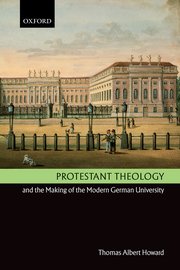 Cover for 

Protestant Theology and the Making of the Modern German University






