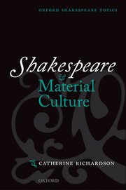 Cover for 

Shakespeare and Material Culture






