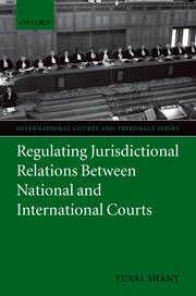 Cover for 

Regulating Jurisdictional Relations Between National and International Courts






