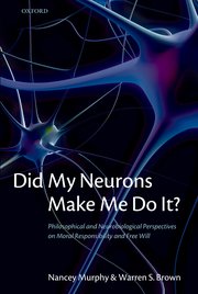 Cover for 

Did My Neurons Make Me Do It?






