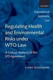 Cover for 

Regulating Health and Environmental Risks under WTO Law






