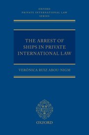 Cover for 

The Arrest of Ships in Private International Law







