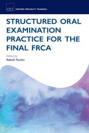 Cover for 

Structured Oral Examination Practice for the Final FRCA







