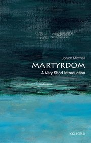 Cover for 

Martyrdom: A Very Short Introduction






