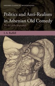 Cover for 

Politics and Anti-Realism in Athenian Old Comedy






