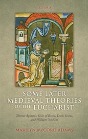 Cover for 

Some Later Medieval Theories of the Eucharist






