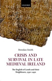 Cover for 

Crisis and Survival in Late Medieval Ireland






