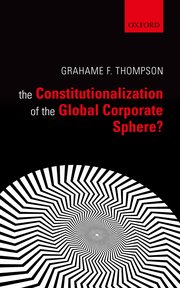 Cover for 

The Constitutionalization of the Global Corporate Sphere






