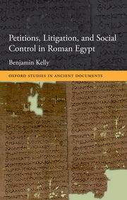 Cover for 

Petitions, Litigation, and Social Control in Roman Egypt






