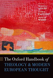 Cover for 

The Oxford Handbook of Theology and Modern European Thought







