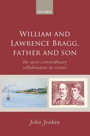 Cover for 

William and Lawrence Bragg, Father and Son






