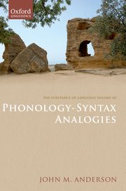 Cover for 

The Substance of Language Volume III: Phonology-Syntax Analogies






